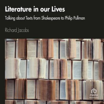 MP3 CD Literature in Our Lives: Talking about Texts from Shakespeare to Philip Pullman Book