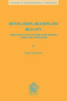 Paperback Revelation, Reason and Reality: Theological Encounters with Jaspers, Schelling and Baader Book