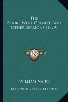Paperback The Books Were Opened, And Other Sermons (1879) Book