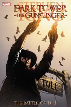The Dark Tower: The Gunslinger - The Battle of Tull - Book #8 of the Stephen King's The Dark Tower