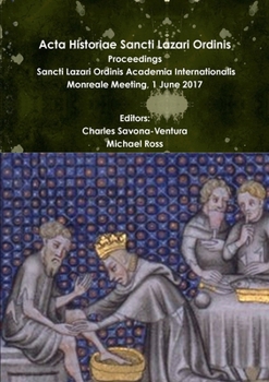 Paperback Acta Historiae Sancti Lazari Ordinis - Proceedings: Sancti Lazari Ordinis Academia Internationalis - Volume 2 Book