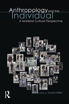 Paperback Anthropology and the Individual: A Material Culture Perspective Book