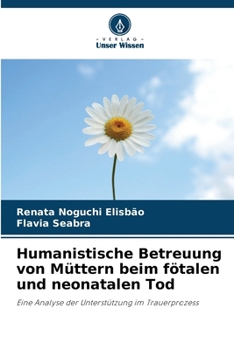 Paperback Humanistische Betreuung von Müttern beim fötalen und neonatalen Tod [German] Book