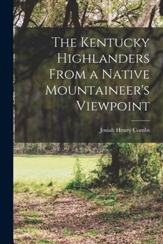 Paperback The Kentucky Highlanders From a Native Mountaineer's Viewpoint Book