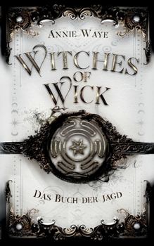 Paperback Witches of Wick: Das Buch der Jagd: Hexen-Fantasy über Vertrauen und Verrat in Oxford [German] Book