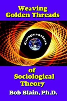 Hardcover Weaving Golden Threads Of Sociological Theory Book