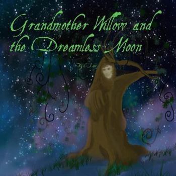 Paperback Grandmother Willow and The Dreamless Moon Book