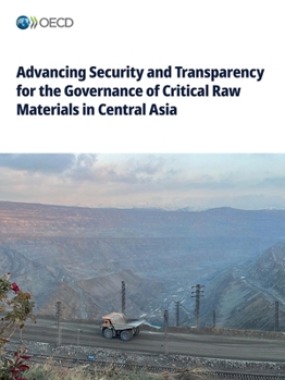 Advancing Security and Transparency for the Governance of Critical Raw Materials in Central Asia
