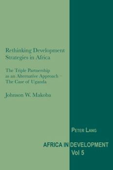Rethinking Development Strategies in Africa: The Triple Partnership as an Alternative Approach - The Case of Uganda