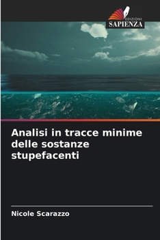 Analisi in tracce minime delle sostanze stupefacenti (Italian Edition)