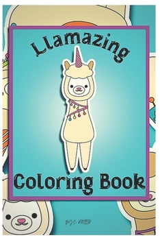 llamazing coloring book: Fun coloring gift book for llama lovers with stress relief llama designs and funny cute shows