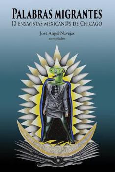 Paperback Palabras Migrantes: 10 Ensayistas Mexican@s de Chicago [Spanish] Book