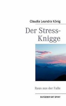 Paperback Der Stress-Knigge: Raus aus der Falle [German] Book
