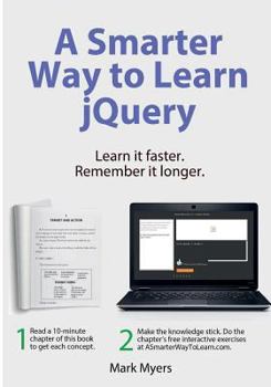 Paperback A Smarter Way to Learn jQuery: Learn it faster. Remember it longer. Book
