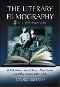 Paperback The Literary Filmography: 6,200 Adaptations of Books, Short Stories And Other Nondramatic Works: M-Z Bibliography, Index Book