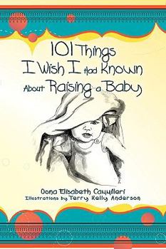 Paperback 101 Things I Wish I Had Known about Raising a Baby Book