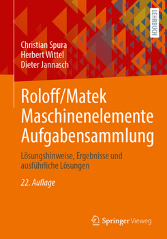 Paperback Roloff/Matek Maschinenelemente Aufgabensammlung: Lösungshinweise, Ergebnisse Und Ausführliche Lösungen [German] Book