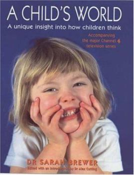 A Child's World: A Unique Insight into How Children Think