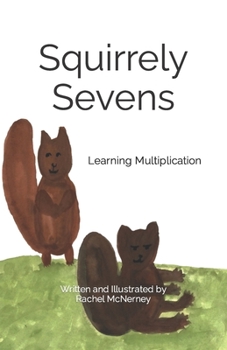 Paperback Squirrely Sevens: Learning Multiplication Book