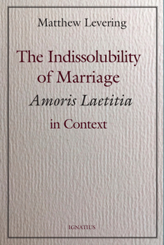 Paperback The Indissolubility of Marriage: Amoris Laetitia in Context Book