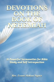 Paperback Devotions on the Book of Nehemiah: 31 Powerful Sermonettes for Bible Study and Self Introspection Book