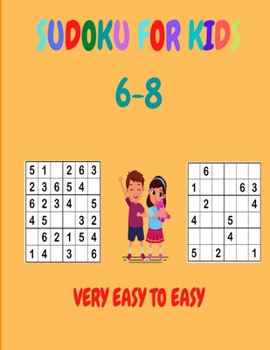 Paperback Sudoku For Kids 6-8 Very Easy To Easy: 6x6 Grid, 200 Sudoku Puzzles Book