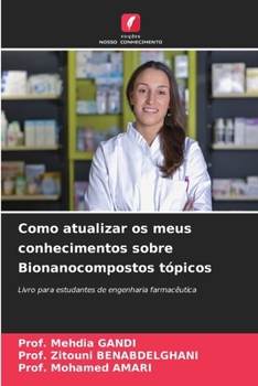 Como atualizar os meus conhecimentos sobre Bionanocompostos tópicos: Livro para estudantes de engenharia farmacêutica
