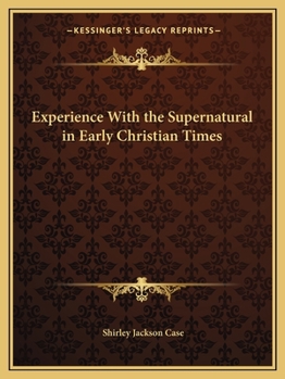 Paperback Experience With the Supernatural in Early Christian Times Book