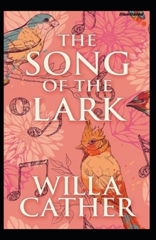 Paperback The Song of the Lark Illustrated Book