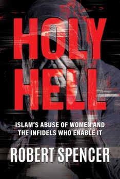 Paperback Holy Hell: Islam's Abuse of Women and the Infidels Who Enable It Book