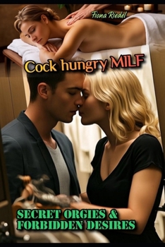 Paperback Cock hungry MILF: Secret Orgies & Forbidden Desires Book