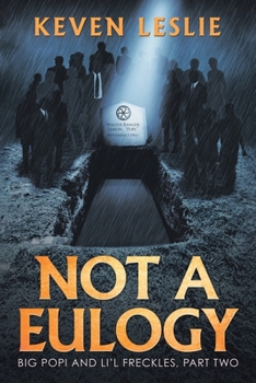 Paperback Not a Eulogy: Big Popi and Li'l Freckles, Part Two Book