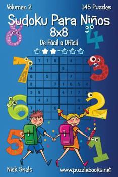 Paperback Sudoku Para Niños 8x8 - De Fácil a Difícil - Volumen 2 - 145 Puzzles [Spanish] Book