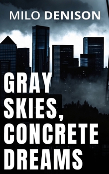 Gray Skies, Concrete Dreams
