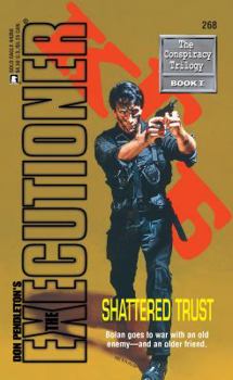 Shattered Trust - Book #268 of the Mack Bolan the Executioner