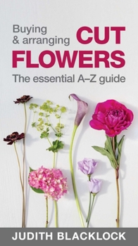 Paperback Buying & Arranging Cut Flowers - The Essential A-Z Guide Book