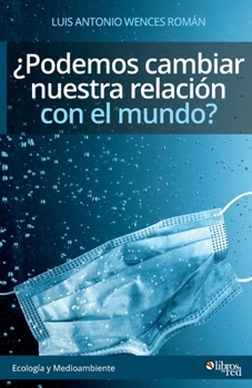 Paperback Podemos cambiar nuestra relacion con el mundo? [Spanish] Book