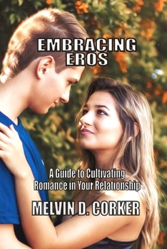 Paperback Embracing Eros: A Guide to Cultivating Romance in Your Relationship Book