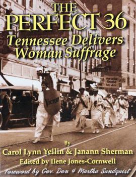 Perfect Paperback The Perfect 36: Tennessee Delivers Woman Suffrage Book