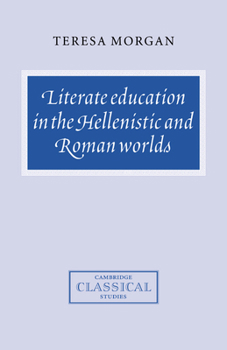 Hardcover Literate Education in the Hellenistic and Roman Worlds Book