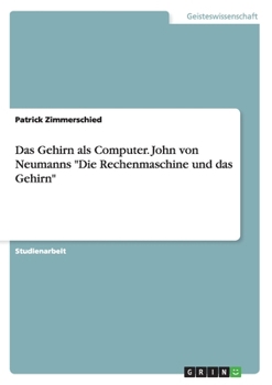 Paperback Das Gehirn als Computer. John von Neumanns "Die Rechenmaschine und das Gehirn" [German] Book