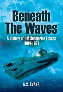 Hardcover Beneath the Waves: A History of HM Submarine Losses Book