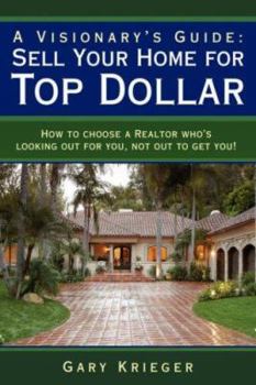 Paperback A Visionary's Guide: Sell Your Home for Top Dollar Book