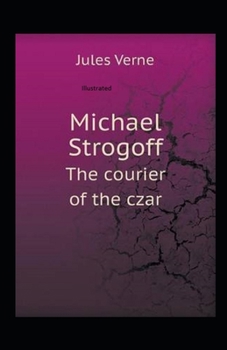 Paperback Michael Strogoff the Courier of the Czar Illustrated Book