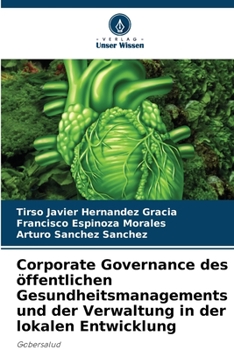 Paperback Corporate Governance des öffentlichen Gesundheitsmanagements und der Verwaltung in der lokalen Entwicklung [German] Book