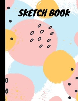 Paperback Sketch Book: Personalized Practice Sketchbook for Creative Drawing, Writing, Painting, Sketching and Doodling - Blank 110 Pages 8.5 Book