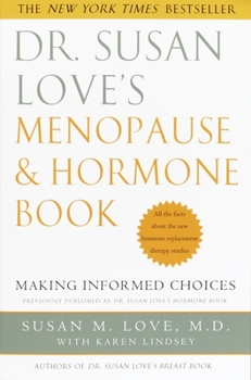 Paperback Dr. Susan Love's Menopause and Hormone Book: Making Informed Choices All the Facts about the New Hormone Replacement Therapy Studies Book
