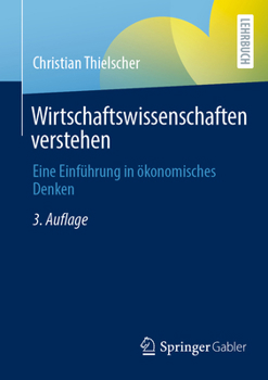 Paperback Wirtschaftswissenschaften Verstehen: Eine Einführung in Ökonomisches Denken [German] Book