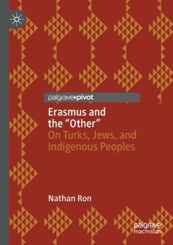 Paperback Erasmus and the "Other": On Turks, Jews, and Indigenous Peoples Book