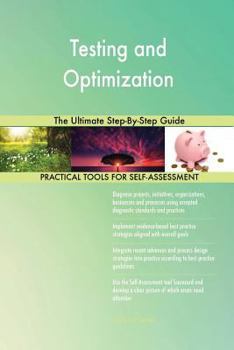 Paperback Testing and Optimization The Ultimate Step-By-Step Guide Book